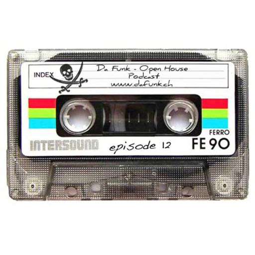 Da Funk | Open House Podcast | Episode 012 
