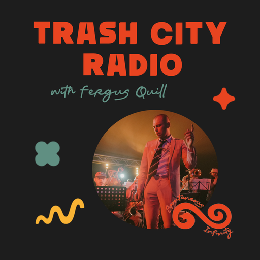 Fergus Quill presents: Trash City Radio (16 June 2025)