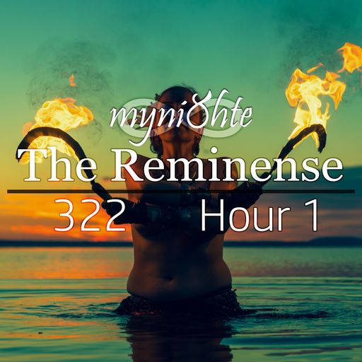 The Reminense 322 - Hour 1
