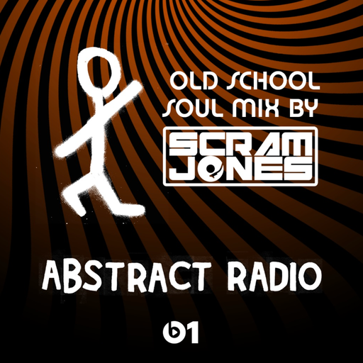 Scram Jones - Abstract Radio (Old School Soul Mix) EP.34