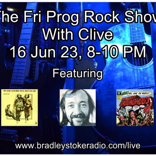 The Fri Prog Rock Show With Clive - 16th June 2023