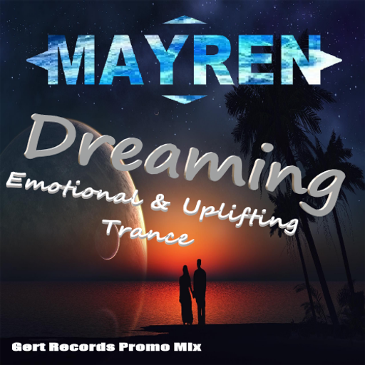 "Dreaming" - Euphoric & Emotional Trance - Mixed By MAYREN
