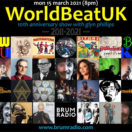 WorldBeatUK with Glyn Phillips - 10th Anniversary Special (15/03/2021)