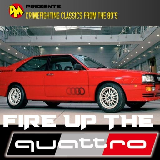 DM presents "FIRE UP THE QUATTRO"