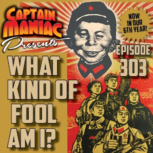 Episode 303 / What Kind Of Fool Am I