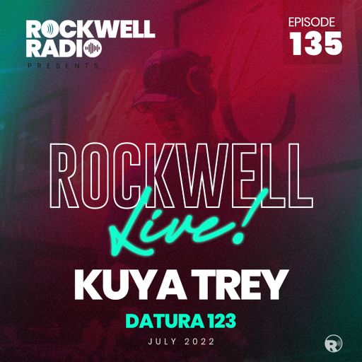 ROCKWELL LIVE! DJ KUYA TREY @ 123 DATURA - JULY 2022 (ROCKWELL RADIO 135)