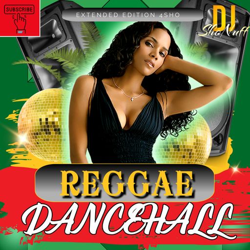 THE REGGAE/DANCEHALL EXTENDED EDITION MIX (DJ SHONUFF)
