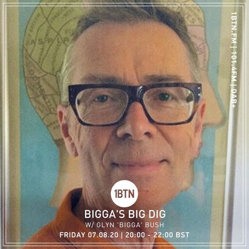 Bigga's Big Dig with Glyn 'Bigga' Bush - 07.08.2020