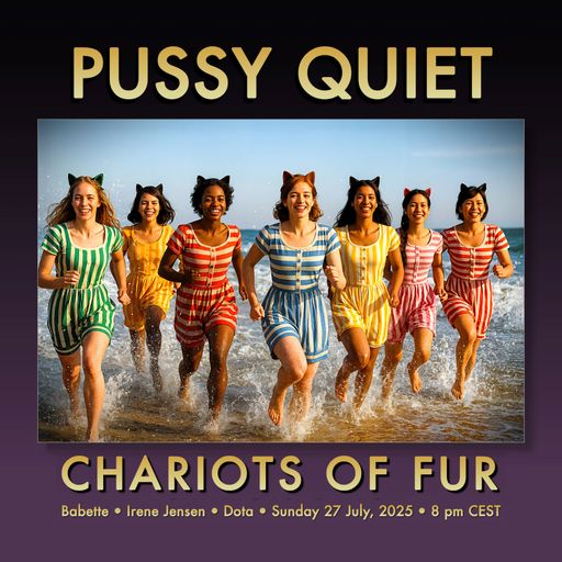 Pussy Quiet 27-07-2025