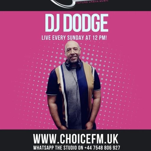 ChoiceFMUK - DJ DODGE WITH THE SOS SHOW -27/07/2025