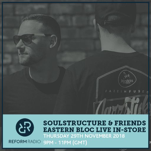 SoulStructure & Friends Eastern Bloc Live In-Store 29th November 2018