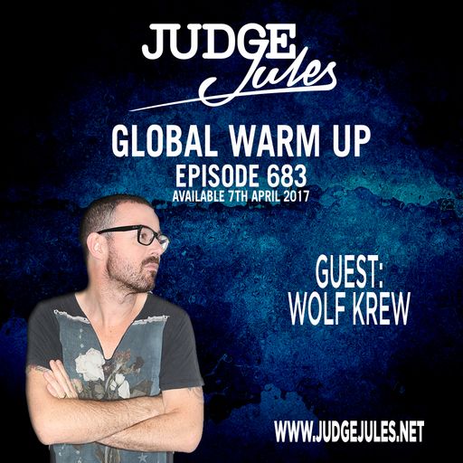 JUDGE JULES PRESENTS THE GLOBAL WARM UP EPISODE 683
