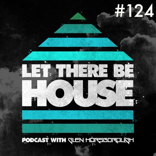 LTBH podcast with Glen Horsborough #124 (inc Mandal & Forbes Guest Mix)