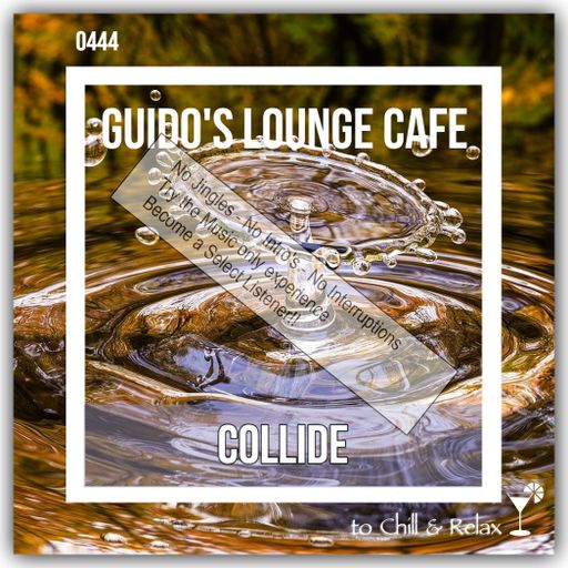 Guido's Lounge Cafe Broadcast 0444 Collide (Select)
