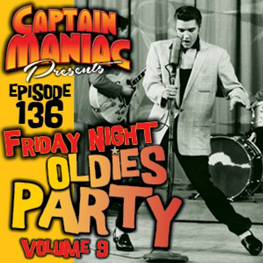 Episode 136 / Friday Night Oldies Party Volume 9