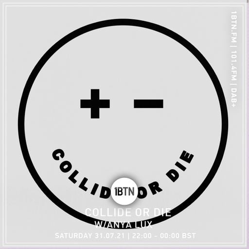 Collide Or Die with Anya Lux - 31.07.2021