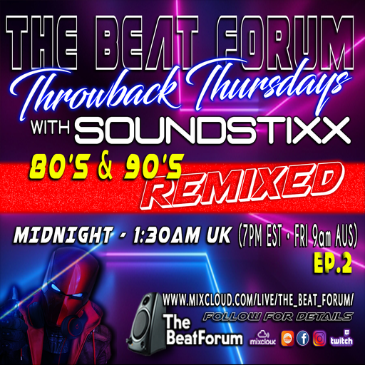 THROWBACK THURSDAYS: 80's-90's REMIXED w/ SOUNDSTIXX