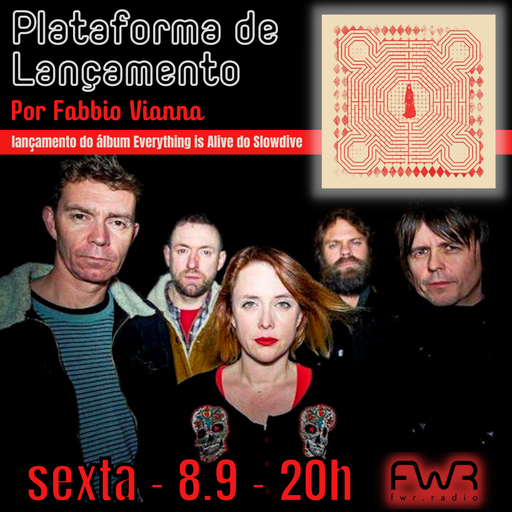 Plataforma de Lançamento - Slowdive - Everything Is Alive - 8.9.2023