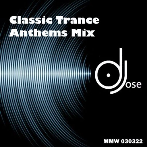 Classic Trance Anthems MMW Mix 030322 by DJose