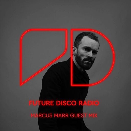 Future Disco Radio - Episode 011 Marcus Marr Guest Mix