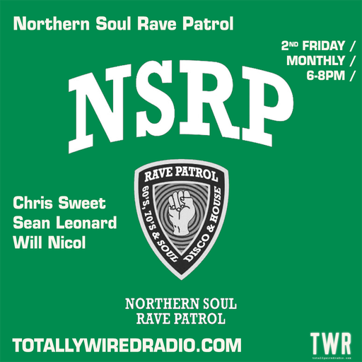 Northern Soul Rave Patrol - Will Nicol, Sean Leonard, Chris Sweet ~ 14.07.23