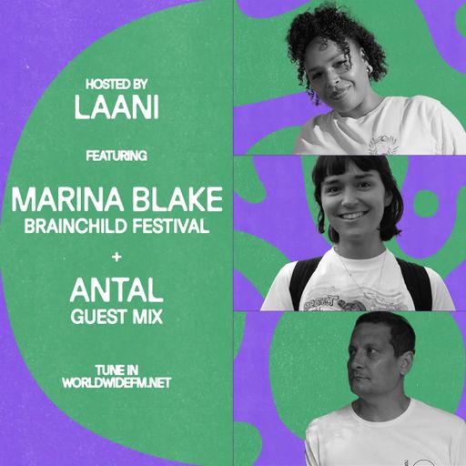 We Out Here: Laani w/ Marina Blake [Brainchild Festival] & Antal [Rush Hour Records] // 10-04-2025
