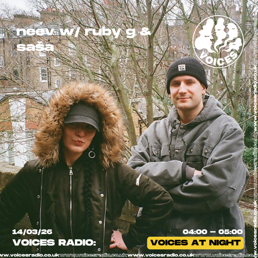 Neev w/ Ruby G and Saša 14/03/26 - Voices Radio