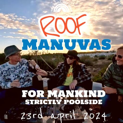 ROOF MANUVAS #3 - For Mankind & Strictly Poolside