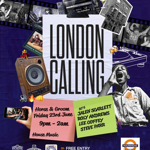 London Calling Free Night Time Party / Horse & Groom / 23rd June teaser mix