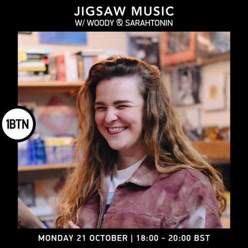 Jigsaw Music w/ Woody ft. Sarahtonin - 21.10.24