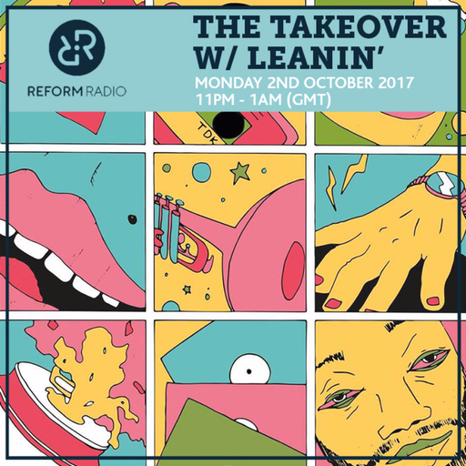 The Takeover w/ Leanin' 2nd October 2017