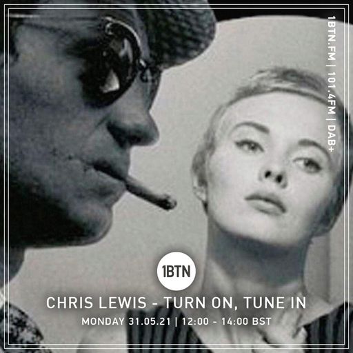 Turn On, Tune In with Chris Lewis - 31.05.2021