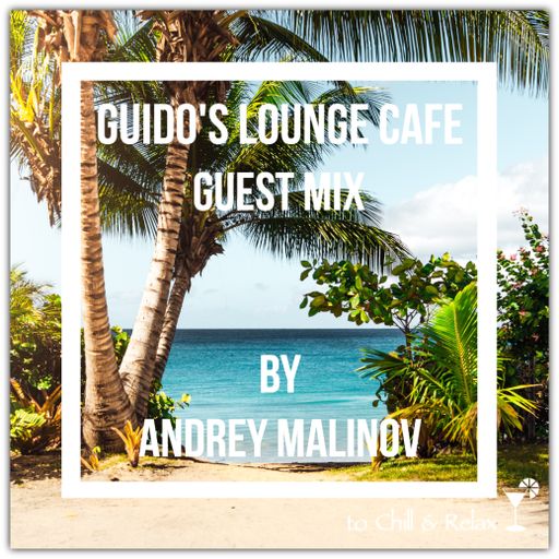 Guido's Lounge Cafe Broadcast (Ocean Beat) Guest mix by Andrey Malinov
