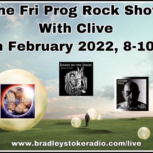 The Fri Prog Rock Show With Clive - 11th February 2022