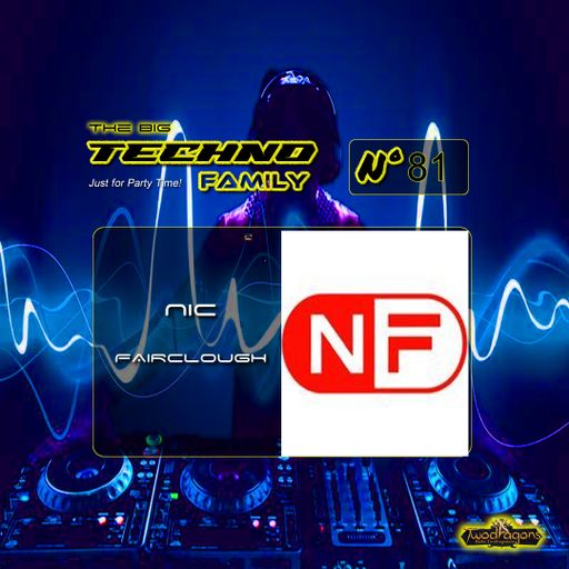 THE BIG TECHNO FAMILY 81 "Guest Mix Techno By Nic Fairclough" Radio TwoDragons 20.10.2023
