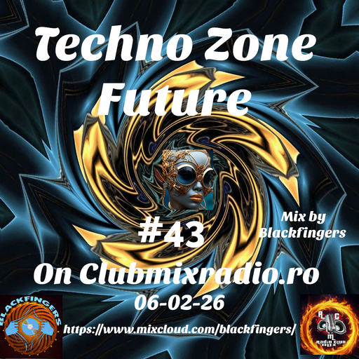 TECHNO ZONE FUTURE #43 ON CLUBMIXRADIO.RO 06-02-26