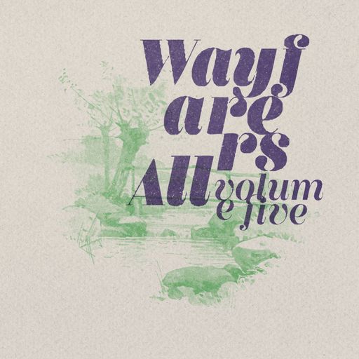 Wayfarers All : Volume Five