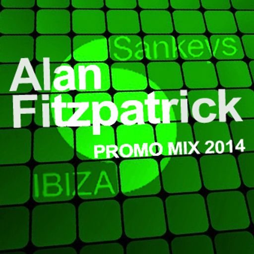 Alan Fitzpatrick - Sankeys Ibiza Promo Mix 2014