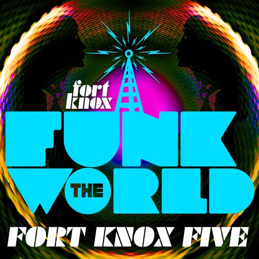 Fort Knox Five presents "Funk The World 22"