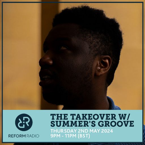The Takeover w/ Summer's Groove 2nd May 2024