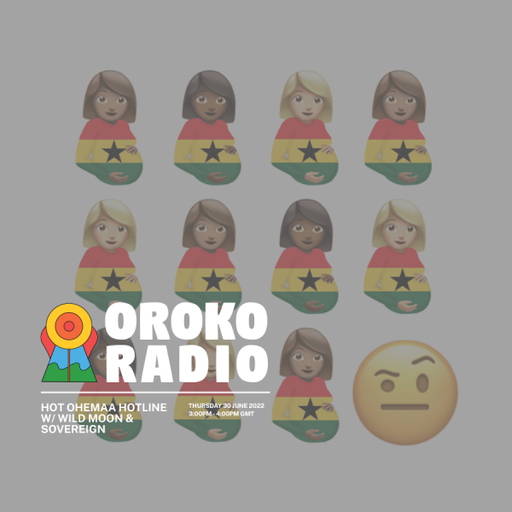 Wild Moon & Sovereign  - Hot Ohemaa Hotline - 30th June 2022
