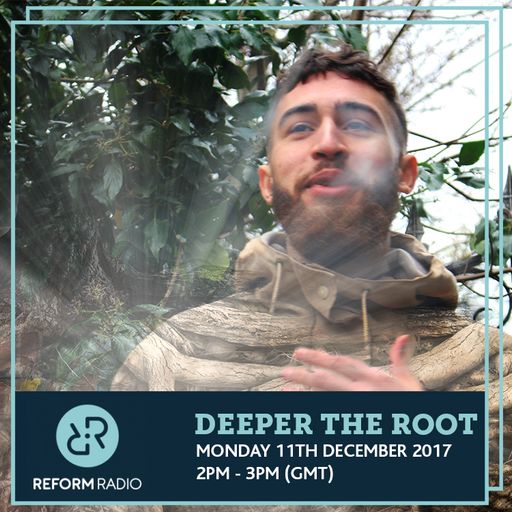 Deeper The Root 11th December 2017