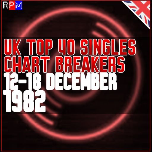 UK TOP 40 : 12-18 DECEMBER 1982 - THE CHART BREAKERS