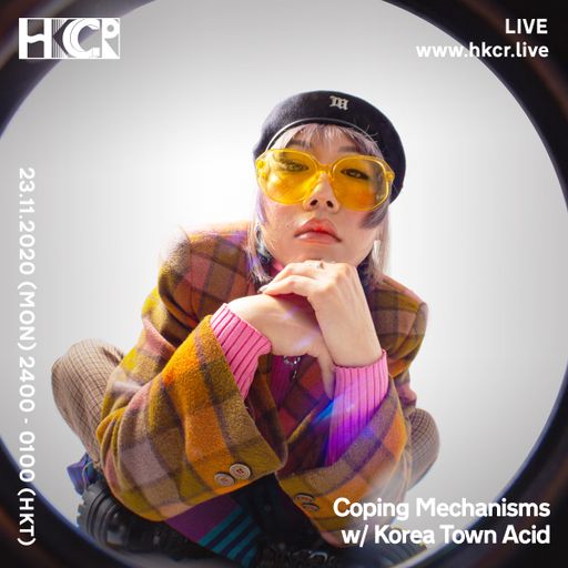 Coping Mechanisms w/ Korea Town Acid - 23/11/2020