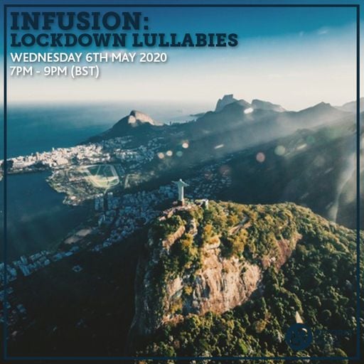 Infusion: Lockdown Lullabies 6th May 2020