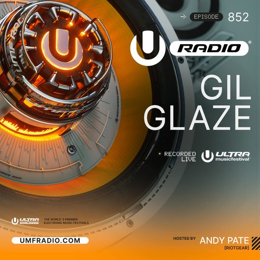 UMF Radio 852 - Gil Glaze