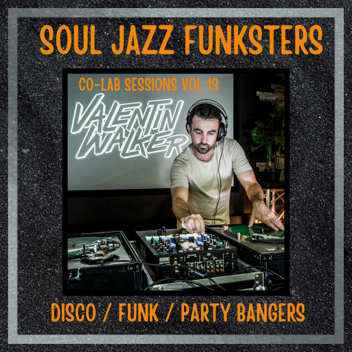 Soul Jazz Funksters - Disco Funk Party Banger mix by Valentin Walker - Co-Lab Sessions Vol 13