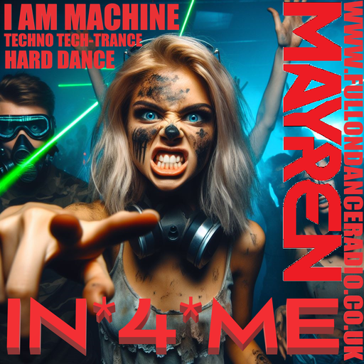 IN*4*ME #1 - "I Am Machine" (Hard Dance / Techno / Tech Trance) - Mixed By MAYREN
