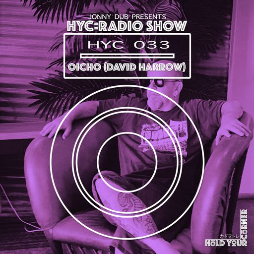 HYC 033 - Oicho aka David Harrow - (Los Angeles) 27/07/2017