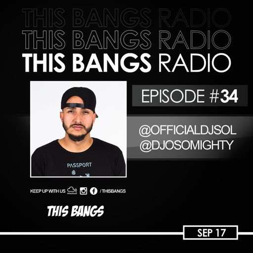 THIS BANGS RADIO EPISODE 34